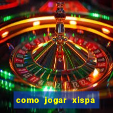 como jogar xispa no jogo do bicho